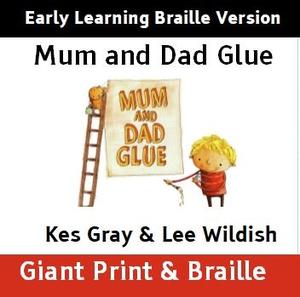 Mum and Dad Glue (Early Learning Braille)